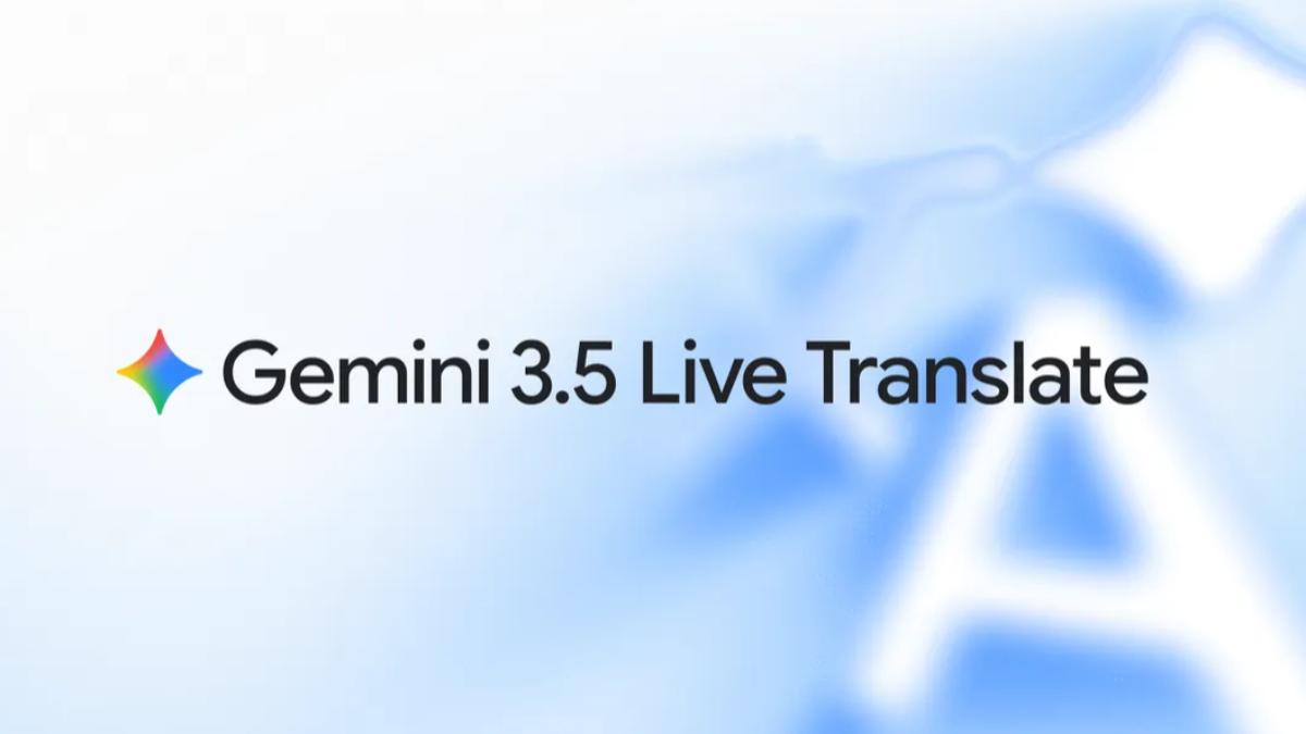Google推出Gemini 3.5 Live Translate強化即時語音翻譯、支援70多種語言