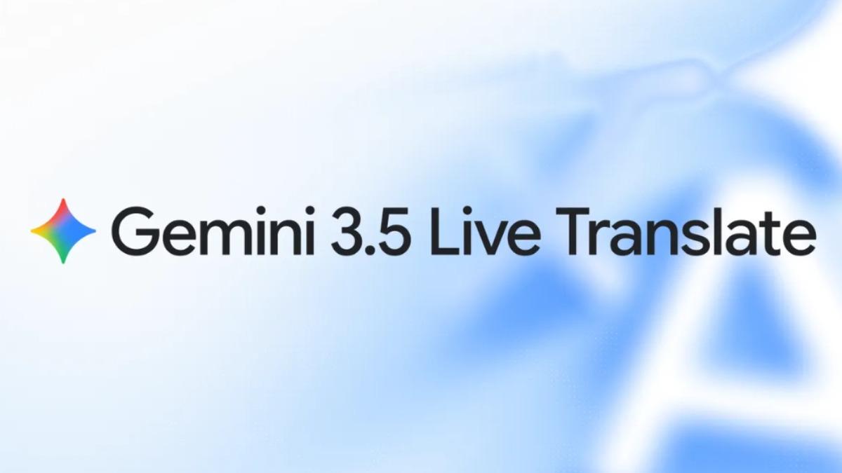 最強即時翻譯登場!Gemini 3.5 Live Translate可「邊說邊翻」